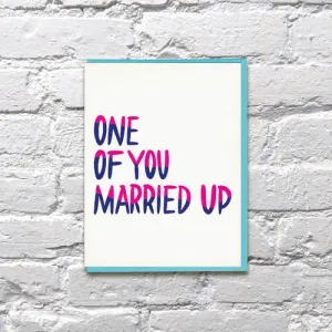 One of You Married Up Wedding Card